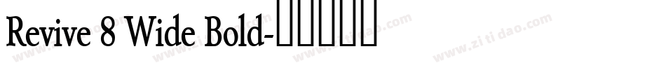 Revive 8 Wide Bold字体转换